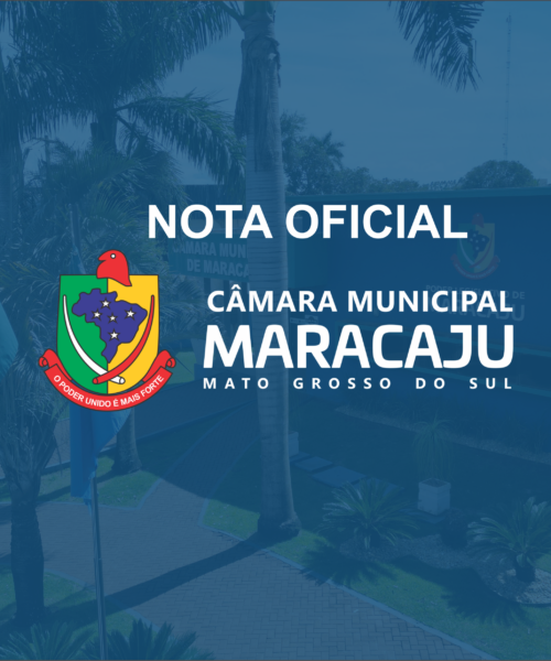 Transparência e Responsabilidade: Pronunciamento da Câmara Municipal de Maracaju.