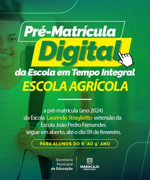 Prefeitura de Maracaju mantém em aberto a pré-matrícula digital 2024, para a Escola em tempo Integral, Escola Agrícola.